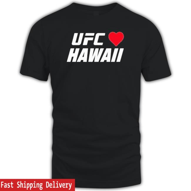 Ufc Love Hawaii Charity 2023 New Shirt Ufc Love Hawaii Charity 2023 Shirt