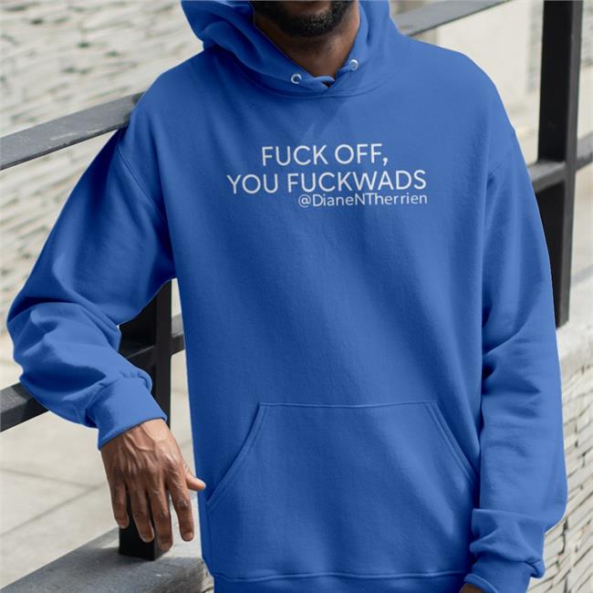 Dean Blundell Fuck Off You Fuckwads Dianentherrien Tee