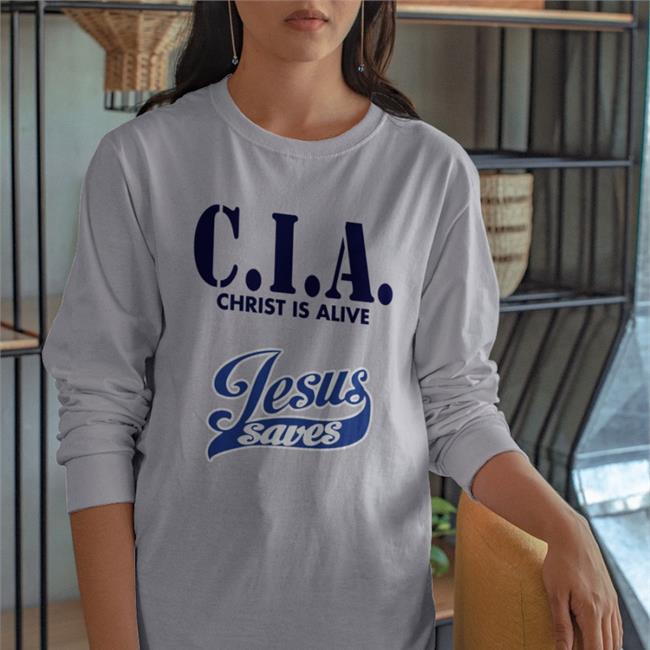 Cia Christ Is Alive Jesus Saves Shirt