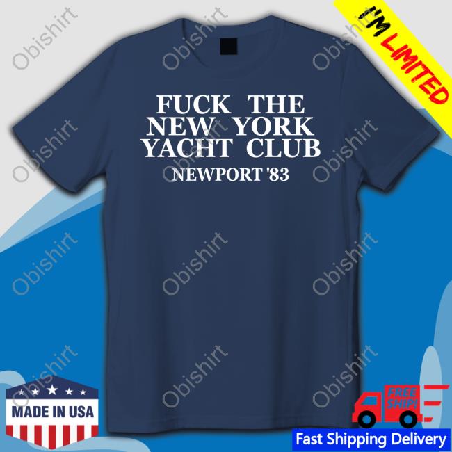 Fuck The New York Yacht Club Newport 83 Tee