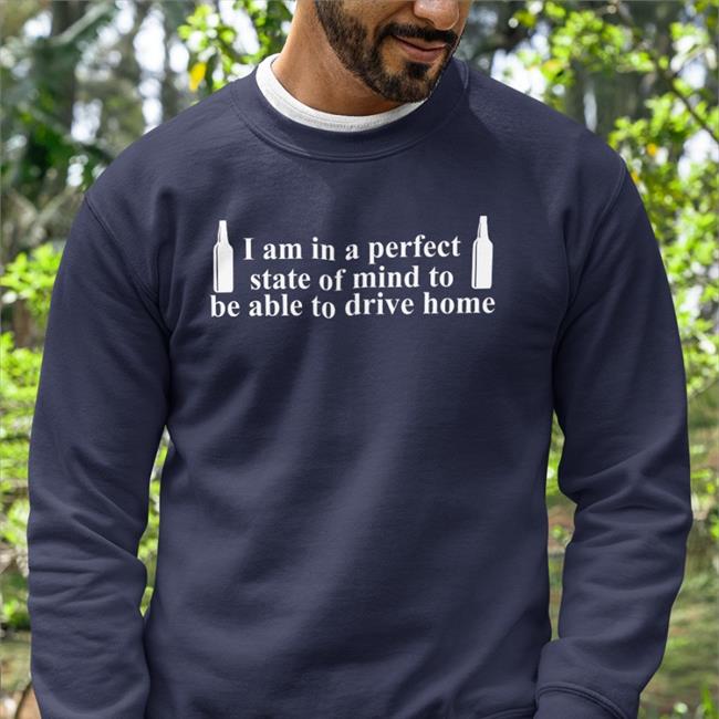 Barely Legal Clothes I Am In A Perfect State Of Mind To Be Able To Drive Home Hoodie Sweatshirt
