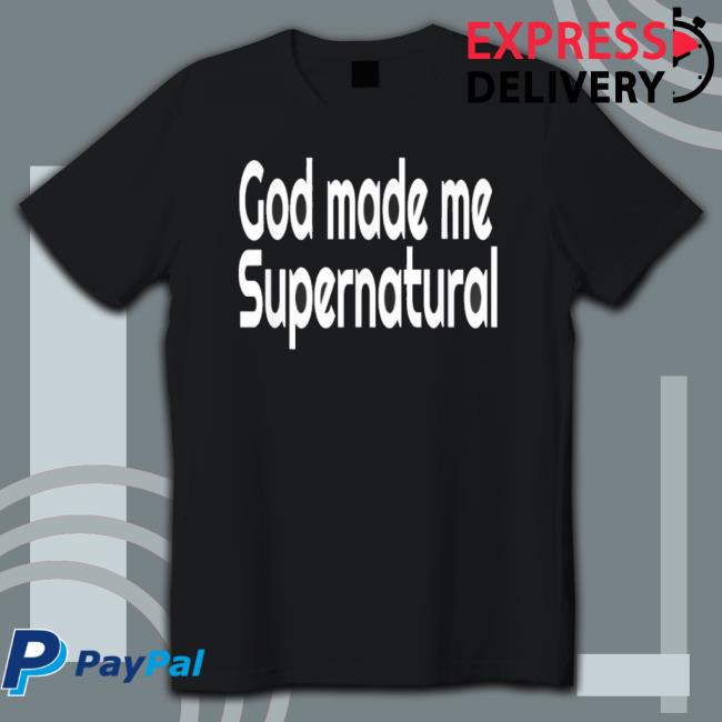 God Made Me Supernatural Christian Classic Shirt