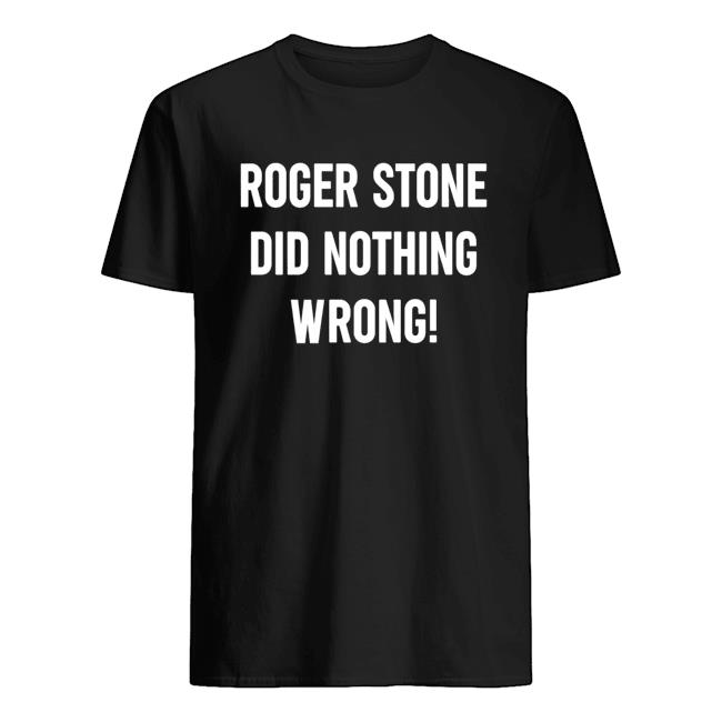 PatriotTakes Roger Stone Did Nothing Wrong Tee Shirt