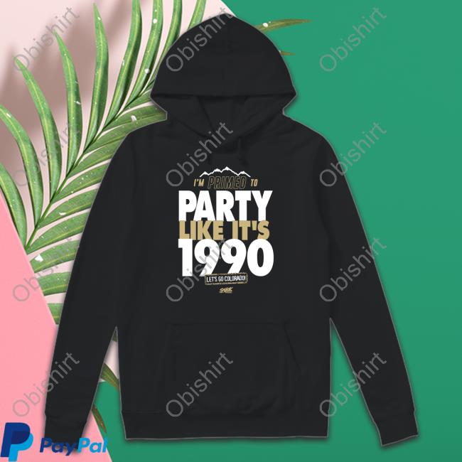 I'm Primed To Party Like It's 1990 Tee Smack Apparel Store