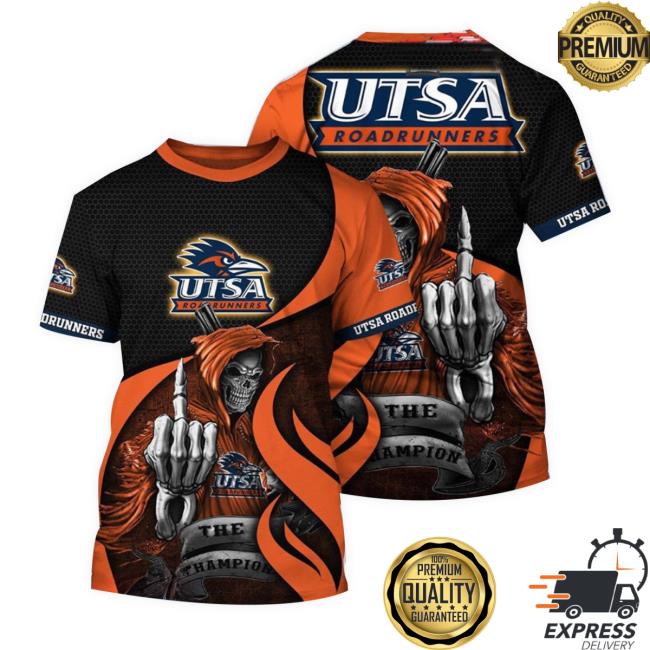 Official The Champion Utsa Roadrunners Death Fuck You All Over Print 3D Shirts