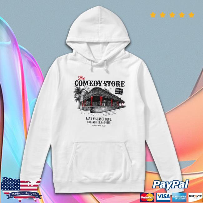 The Comedy Store World Famous Comedy Sunset Blvd Los Angeles Ca Sweatshirts The Comedy Store World Famous Comedy Sunset Blvd Los Angeles Ca Shirts