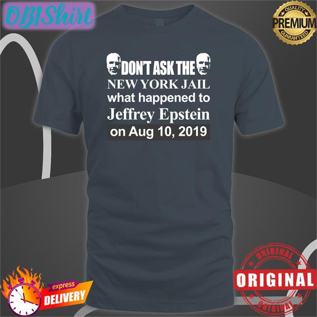 Barely Legal Clothes Merch Jeffrey Epstein On Aug 10 2019 Shirt