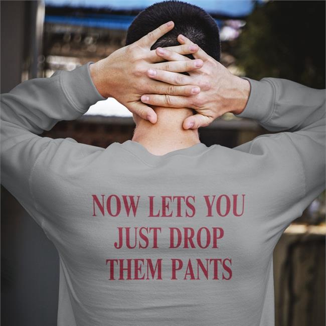 Shirts With Threatening Auras Now Lets You Just Drop Them Pants Tee