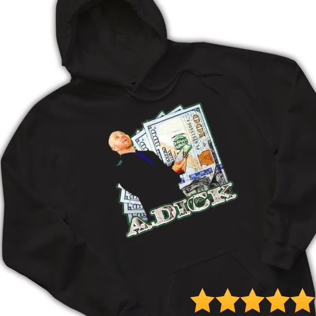 A Dick Vickers A Dick Is Money shirt