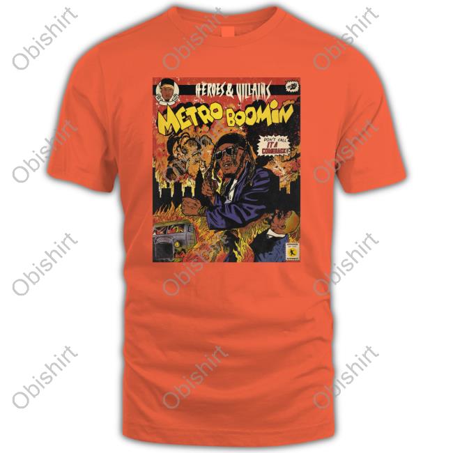 Dont Callita Comeback Heroes And Villains Metro Boomin Tee