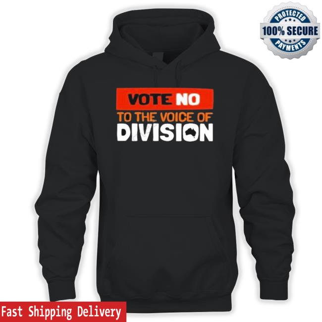 Official Vote No To The Voice Of Division Hoodie Sweatshirt Official Vote No To The Voice Of Division Classic Shirt