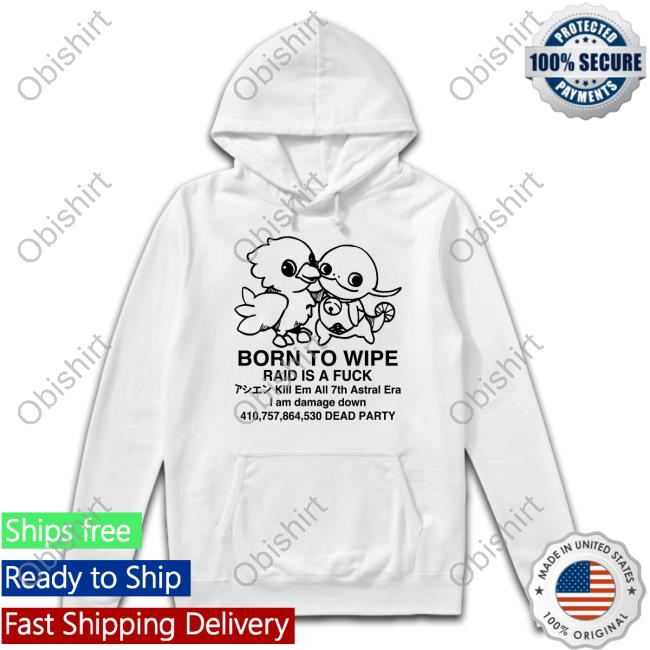 Boiledcurry Born To Wipe Raid Is A Fuck Sweatshirt Karen Boiledcurry Born To Wipe Raid Is A Fuck Hoodie