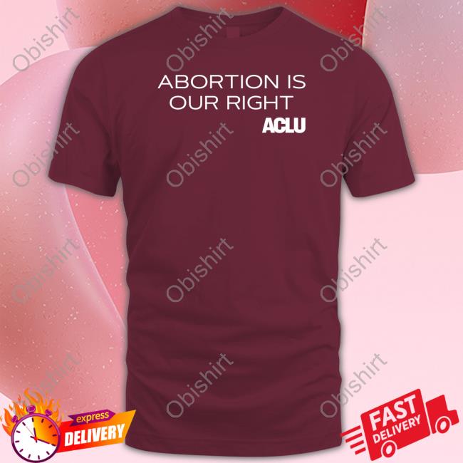 Abortions Is Our Right T-Shirt
