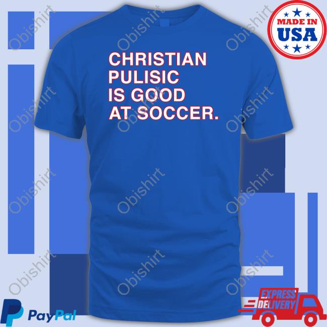 Christian Pulisic Is Good At Soccer Long Sleeve Tee Shirt Obvious Shirts Store