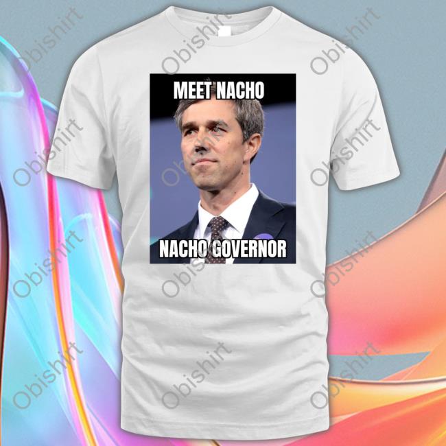Meet Nacho Nacho Governor Tees