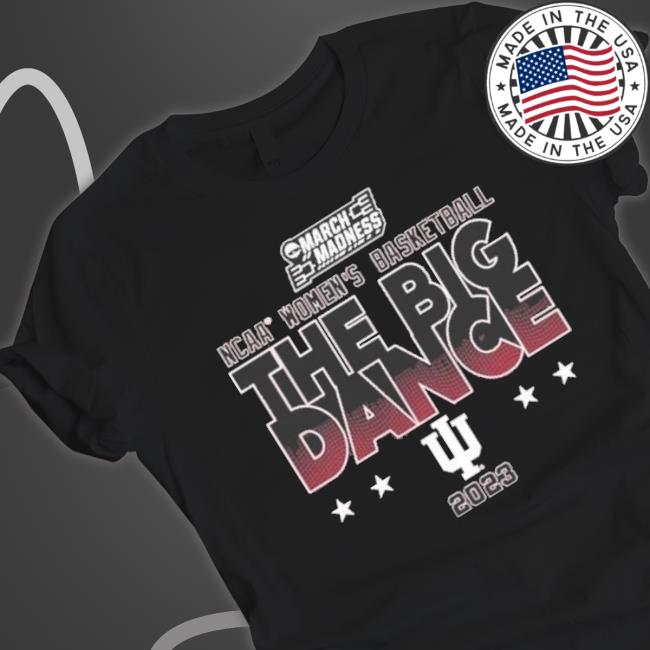 Indiana Women The Big Dance Ncaa March Madness Basketball shirt