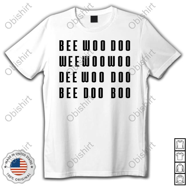 Barento Bee Woo Doo Wee Woo Woo Dee Woo Doo Bee Doo Boo New Shirt