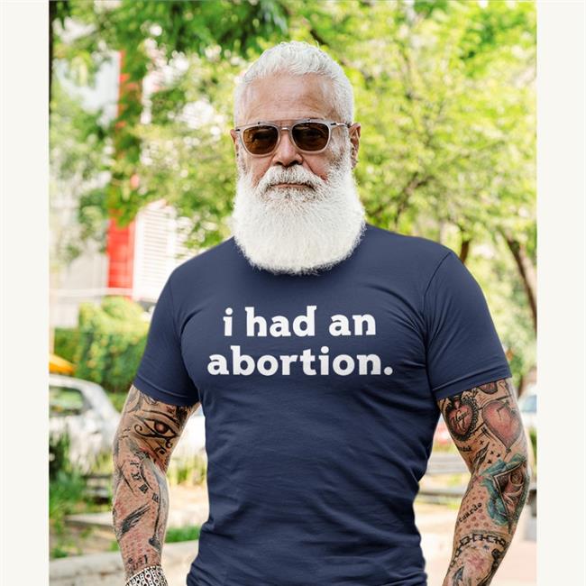 We Testify Store I Had An Abortion T Shirt Jennifer Driver