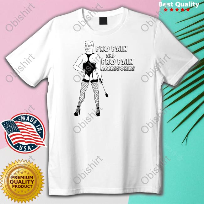 Pro Pain And Pro Pain Accessories T Shirt Shirts That Go Hard