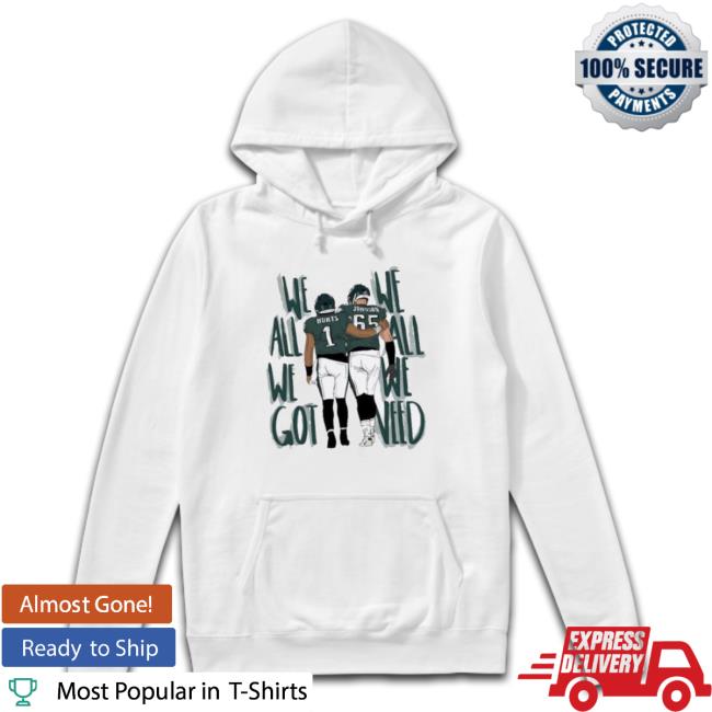 We All We Got We All We Need Hurts Lane Philadelphia Eagles Jalen Hurts Lane Johnson T-Shirt