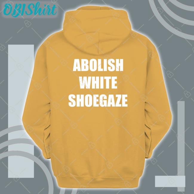 Cold Gawd Abolish White Shoegaze Funny T Shirt