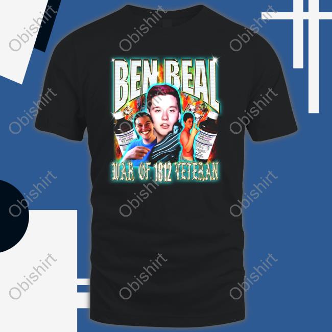 Bealio Ben Beal War Of 1812 Veteran Tee Shirt