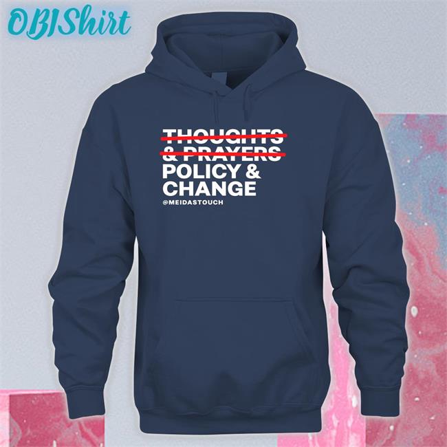 Meidastouch Store Policy And Change Tee Thoughts Prayers Policy Change Tee