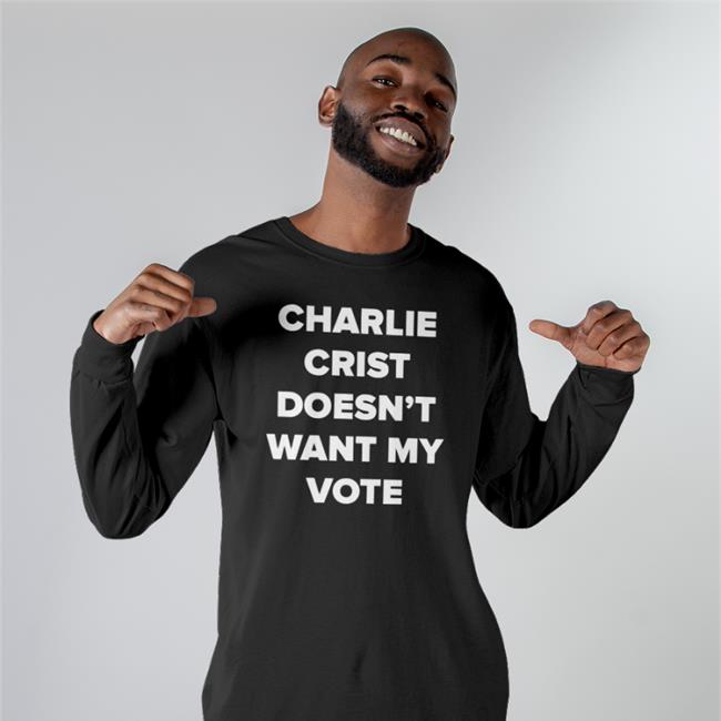Charlie Crist Doesn't Want My Vote Sweatshirt