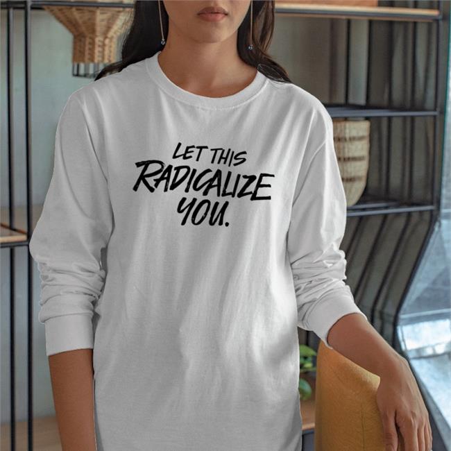 Let This Radicalize You T Shirt Mariame Kaba