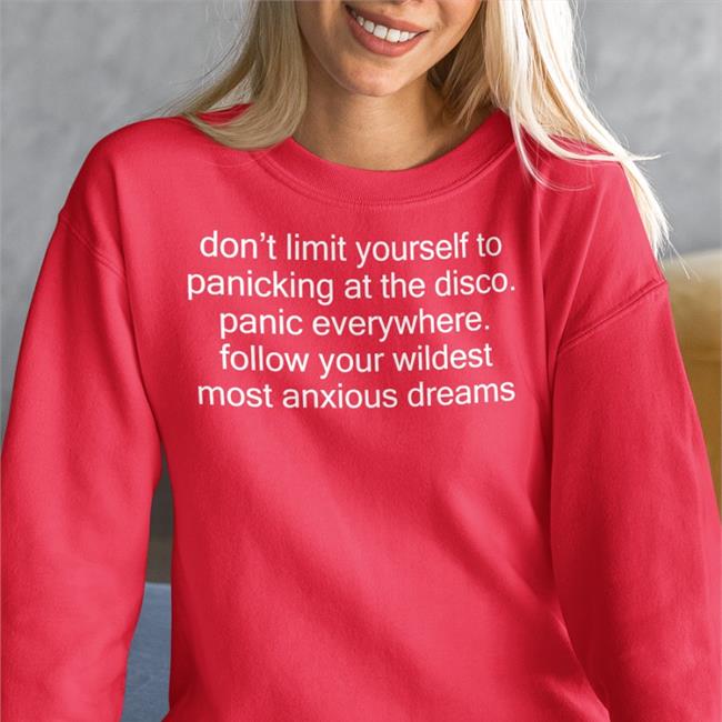 Shirts That Go Hard Don't Limit Yourself To Panicking At The Disco Panic Everywhere Hoodie Shirtsthtgohard