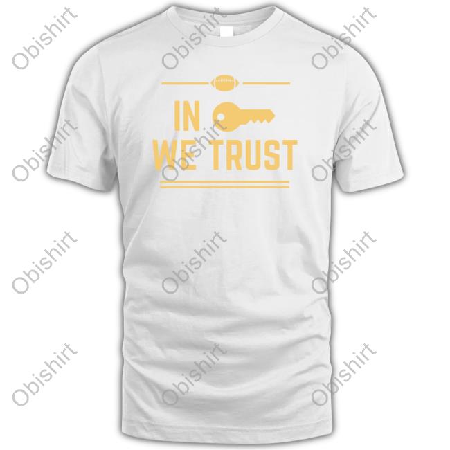 In Key We Trust Shirt