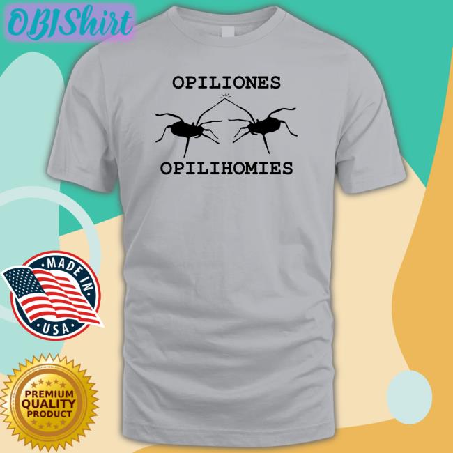 Sderkarabetian Opiliones Opilihomies Shirt