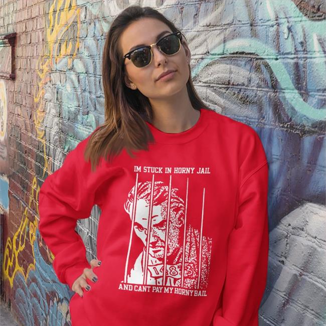 Goodshirts Store I'm Stuck In Horny Jail Hoodie Shirts That Go Hard