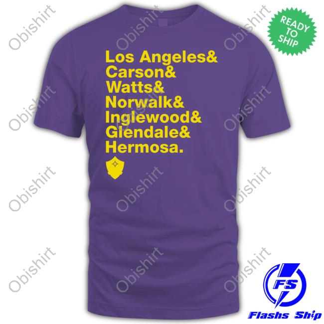 Los Angeles & Carson & Watts & Norwalk & Inglewood & Glendale & Hermosa T Shirt