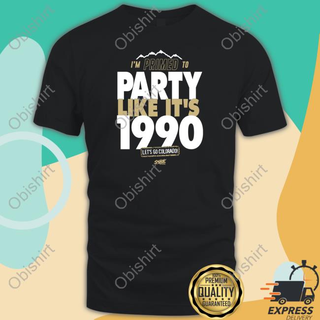 Colorado College Primed To Party Like It's 1990 Shirts Smack Apparel Merch Primed To Party Like It's 1990 T Shirts