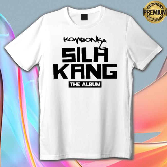 Kombonka-Sila Kang The Album Mar 13 2023 t- shirt