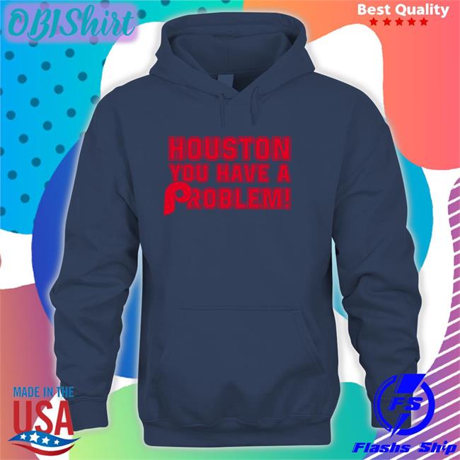 Theteashirt Company Houston You Have A Problem Shirt
