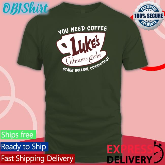 Thinkergilmore You Need Coffee Luke's Gilmore Girls Stars Hollow Connecticut Hoodie