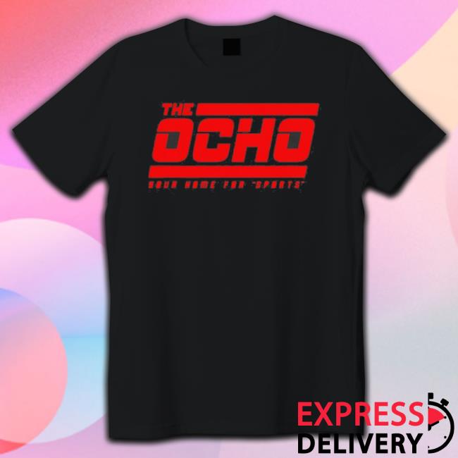 Tom Brady The Ocho Your Home For Sport T-shirt
