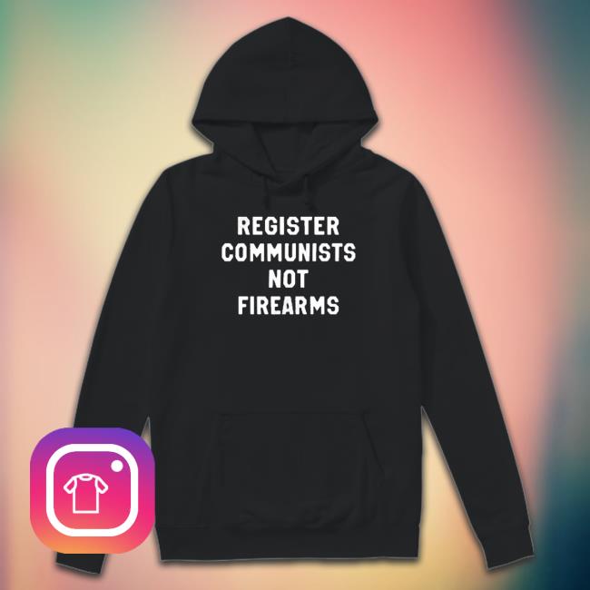 Official Joseph Biggs Register Communists Not Firearms New Shirt