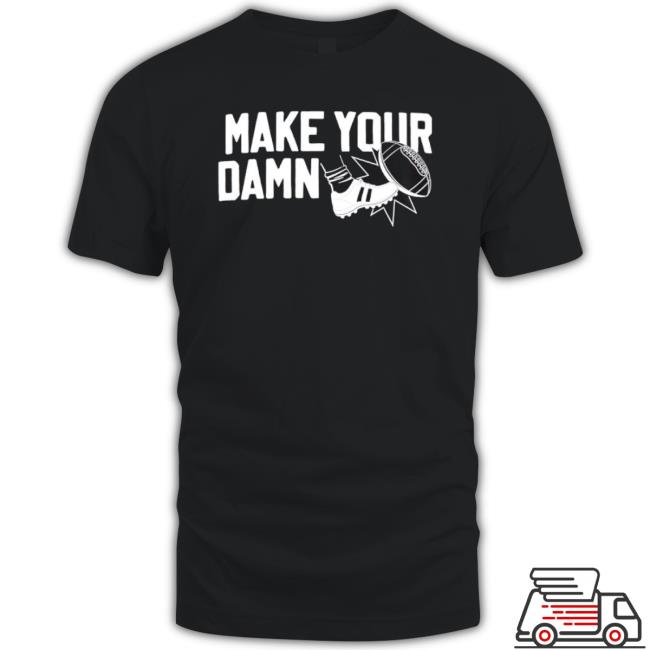 Official Make Your Damn Kicks Pete Prisco T-shirt