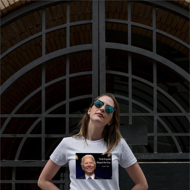Joe Biden End Of Quote Repeat The Line T Shirt