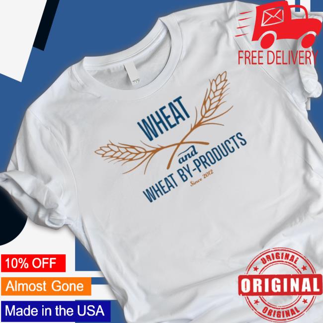 Official Wheat And Wheat By Products Shirt