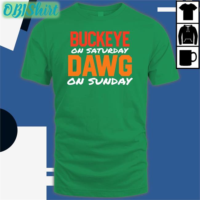 Buckeye On Saturday Dawg On Sunday T Shirts Buckeye On Saturday Dawg On Sunday Shirts