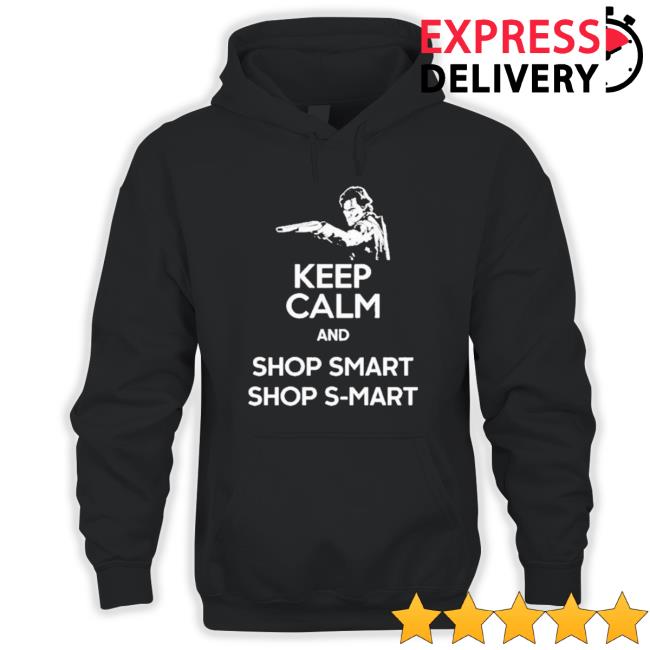 Official Keep Calm And Shop Smart Shop S-Mart T-Shirt Official Keep Calm And Shop Smart Shop S-Mart Shirts