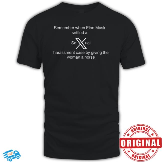 Twitter Logo New Remember When Elon Musk Settled A Sexual Harassment Case By Giving The Woman A Horse Shirts