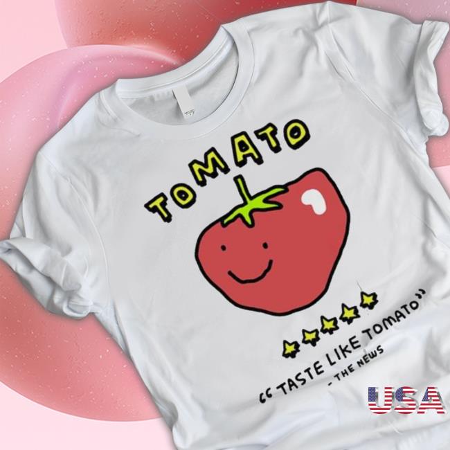 Official Tomato Taste Like Tomato The News Sweatshirt Official Tomato Taste Like Tomato The News Long Sleeve