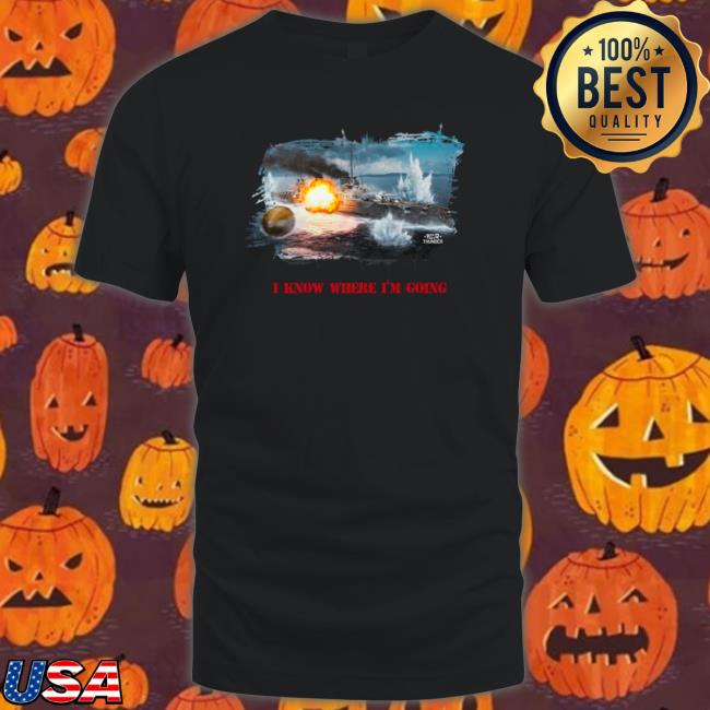 Von Der Tann I Know Where I’M Going Shirt