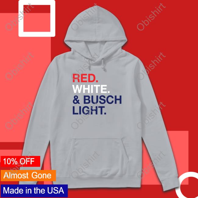 Rodney Davis Red White And Busch Light Long Sleeve Shirt Olivia Beavers Red White And Busch Light Sweatshirts