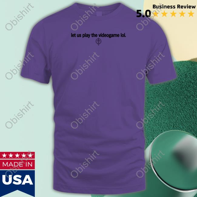 Golden Guardians Let Us Play The Videogame Lol Shirt